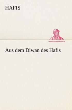 Hafis |  Aus dem Diwan des Hafis | Buch |  Sack Fachmedien