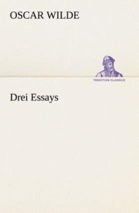 Wilde |  Drei Essays | Buch |  Sack Fachmedien