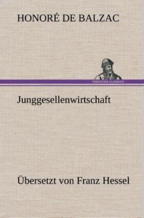 Balzac |  Junggesellenwirtschaft | Buch |  Sack Fachmedien