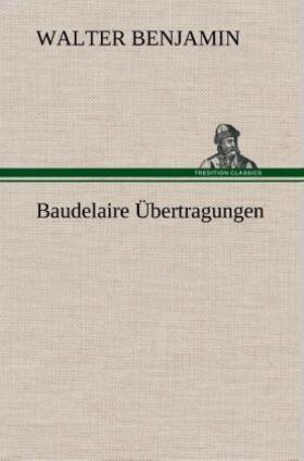 Benjamin |  Baudelaire Übertragungen | Buch |  Sack Fachmedien