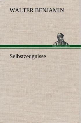 Benjamin |  Selbstzeugnisse | Buch |  Sack Fachmedien