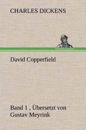 Dickens |  David Copperfield - Band 1, Übersetzt von Gustav Meyrink | Buch |  Sack Fachmedien