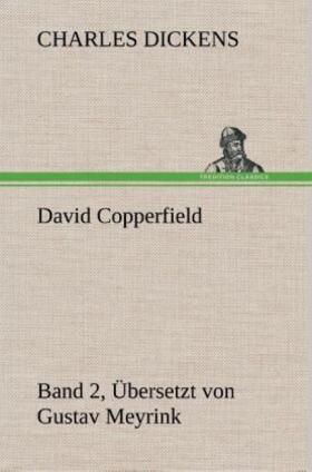 Dickens |  David Copperfield - Band 2, Übersetzt von Gustav Meyrink | Buch |  Sack Fachmedien