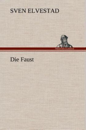 Elvestad |  Die Faust | Buch |  Sack Fachmedien