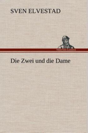 Elvestad |  Die Zwei und die Dame | Buch |  Sack Fachmedien