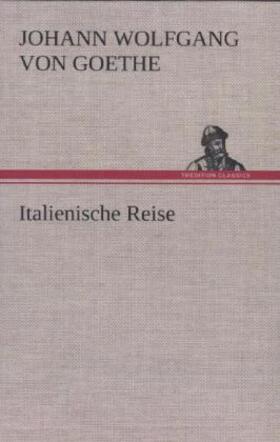 Goethe |  Italienische Reise | Buch |  Sack Fachmedien