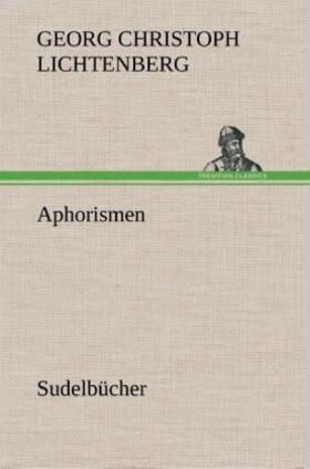 Lichtenberg |  Aphorismen | Buch |  Sack Fachmedien