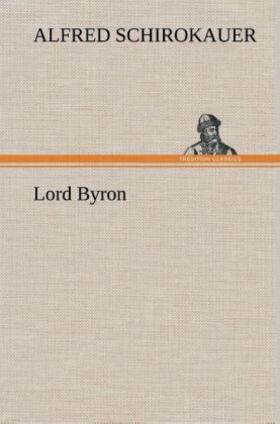 Schirokauer |  Lord Byron | Buch |  Sack Fachmedien