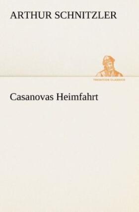 Schnitzler |  Casanovas Heimfahrt | Buch |  Sack Fachmedien