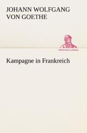 Goethe |  Kampagne in Frankreich | Buch |  Sack Fachmedien