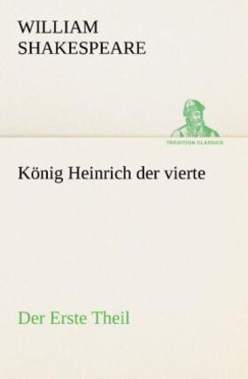 Shakespeare |  König Heinrich der vierte Der Erste Theil | Buch |  Sack Fachmedien