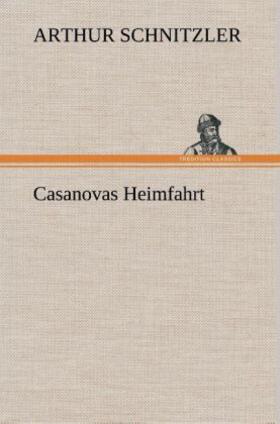 Schnitzler |  Casanovas Heimfahrt | Buch |  Sack Fachmedien