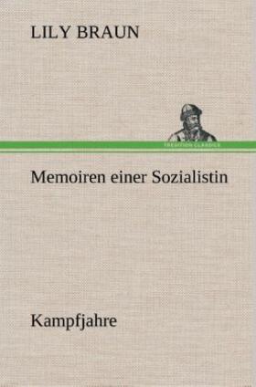 Braun |  Memoiren einer Sozialistin Kampfjahre | Buch |  Sack Fachmedien