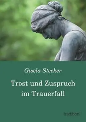 Stecker |  Trost und Zuspruch im Trauerfall | Buch |  Sack Fachmedien