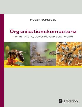 Schlegel |  Organisationskompetenz | Buch |  Sack Fachmedien