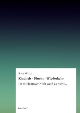 Winz |  Kindheit - Flucht - Wiederkehr | Buch |  Sack Fachmedien