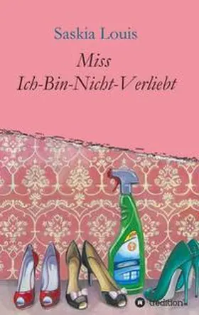 Louis |  Miss Ich-Bin-Nicht-Verliebt | Buch |  Sack Fachmedien