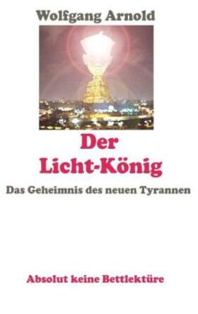 Arnold |  Der Licht-König | Buch |  Sack Fachmedien