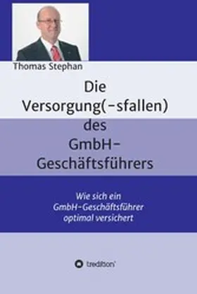 Stephan |  Die Versorgung(-sfallen) des GmbH-Geschäftsführer | eBook | Sack Fachmedien