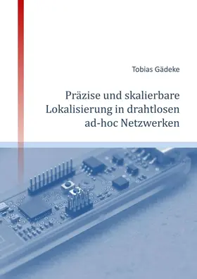 Gädeke |  Präzise und skalierbare Lokalisierung in drahtlosen ad-hoc Netzwerken | Buch |  Sack Fachmedien