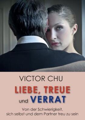 Chu |  Liebe, Treue und Verrat | Buch |  Sack Fachmedien