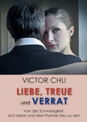 Chu |  Liebe, Treue und Verrat | Buch |  Sack Fachmedien