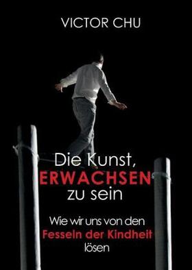 Chu |  Die Kunst, erwachsen zu sein | Buch |  Sack Fachmedien