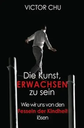 Chu |  Die Kunst, erwachsen zu sein | eBook | Sack Fachmedien