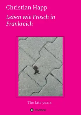 Happ |  Leben wie Frosch in Frankreich | Buch |  Sack Fachmedien