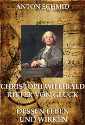 Schmid |  Christoph Willibald von Gluck | eBook | Sack Fachmedien