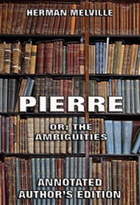 Melville |  Pierre: Or, The Ambiguities | eBook | Sack Fachmedien