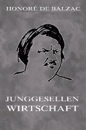 Balzac |  Junggesellenwirtschaft | eBook | Sack Fachmedien