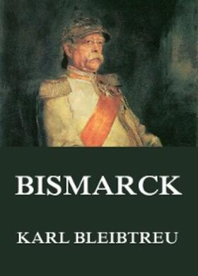 Bleibtreu |  Bismarck | eBook | Sack Fachmedien