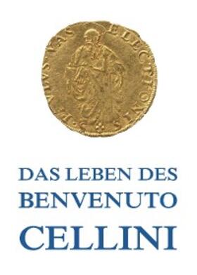 Cellini |  Leben des Benvenuto Cellini | eBook | Sack Fachmedien