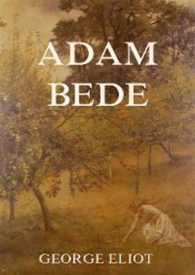 Eliot |  Adam Bede | eBook | Sack Fachmedien