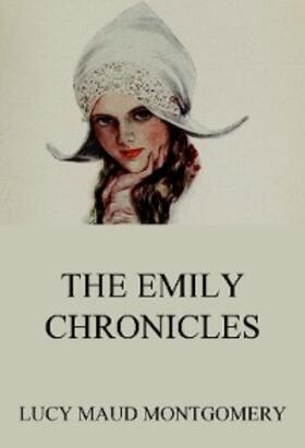 Montgomery |  The Emily Chronicles | eBook | Sack Fachmedien