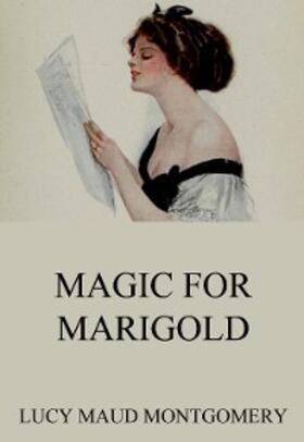 Montgomery |  Magic For Marigold | eBook | Sack Fachmedien