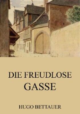 Bettauer |  Die freudlose Gasse | eBook | Sack Fachmedien