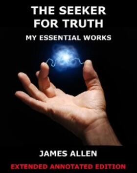 Allen |  The Seeker For Truth - My Essential Works | eBook | Sack Fachmedien