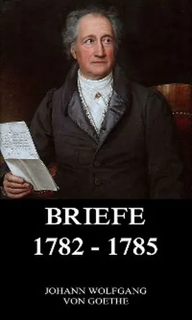 Goethe |  Briefe 1782 - 1785 | eBook | Sack Fachmedien