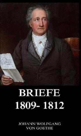 Goethe |  Briefe 1809 - 1812 | eBook | Sack Fachmedien