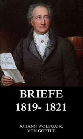 Goethe |  Briefe 1819 - 1821 | eBook | Sack Fachmedien