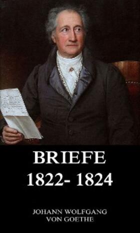 Goethe |  Briefe 1822 - 1824 | eBook | Sack Fachmedien