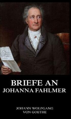 Goethe |  Briefe an Johanna Fahlmer | eBook | Sack Fachmedien