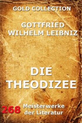 Leibniz |  Die Theodizee | eBook | Sack Fachmedien