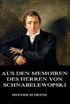 Heine |  Aus den Memoiren des Herrn von Schnabelewopski | eBook | Sack Fachmedien