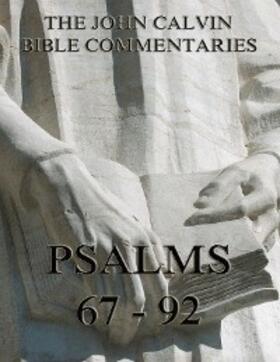 Calvin |  John Calvin's Commentaries On The Psalms 67 - 92 | eBook | Sack Fachmedien