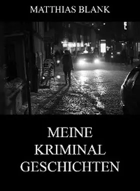 Blank |  Meine Kriminalgeschichten | eBook | Sack Fachmedien