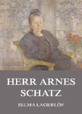 Lagerlöf |  Herr Arnes Schatz | eBook | Sack Fachmedien