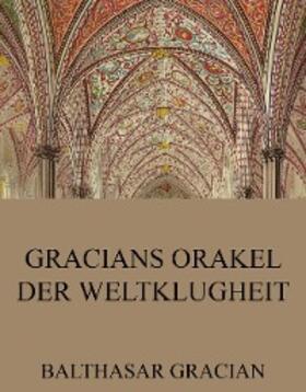 Gracian |  Gracians Orakel der Weltklugheit | eBook | Sack Fachmedien